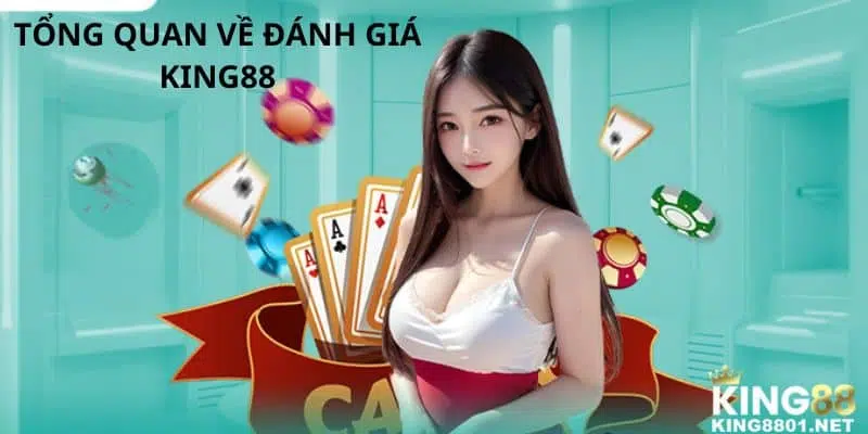 Tổng quan về đánh giá KING88